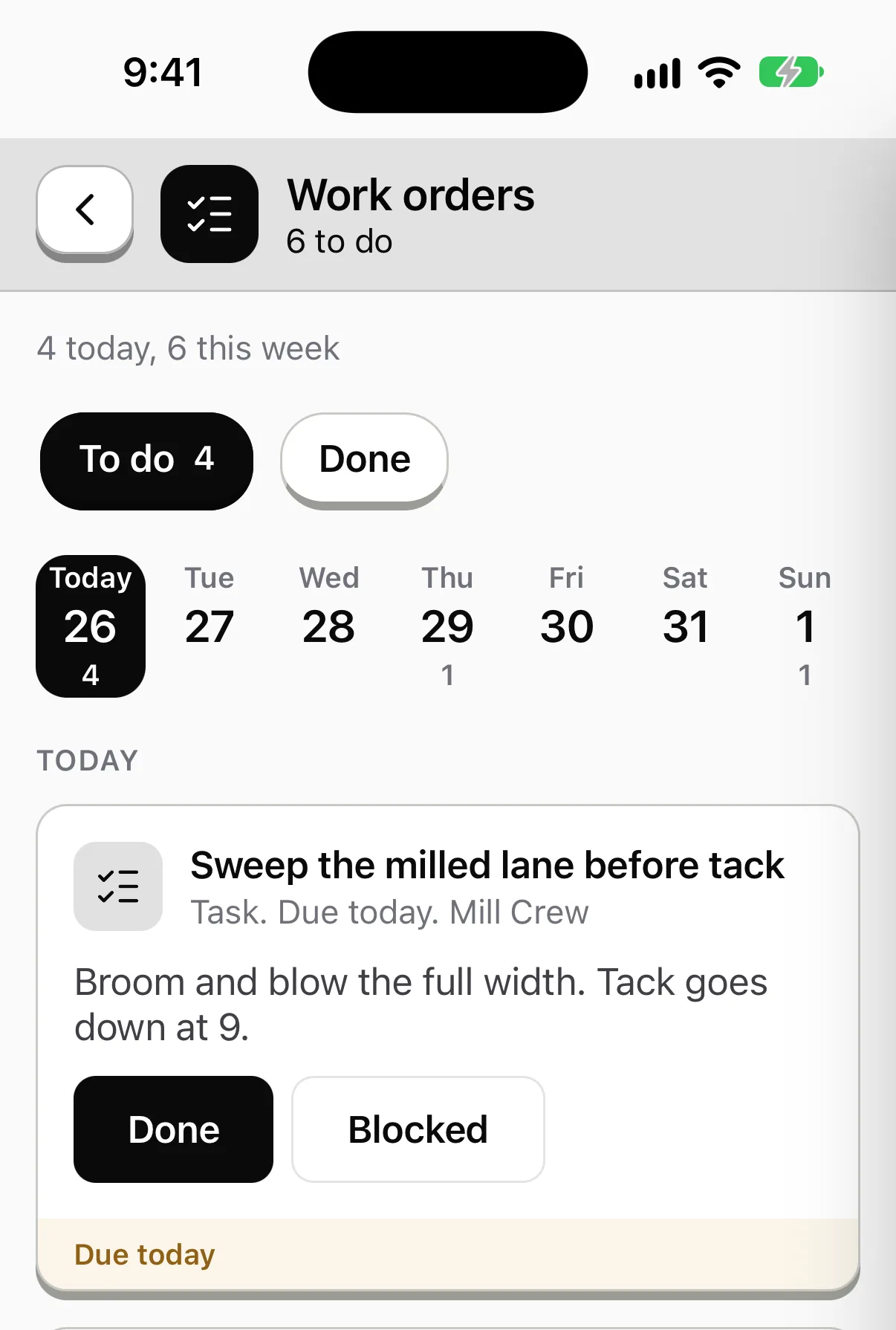 The phone app's Work orders screen: 4 due today and 6 this week, a strip of the days, and the first task, Sweep the milled lane before tack, with Done and Blocked buttons and a Due today note.